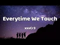 Download Lagu Everytime We Touch(Original mix) - xxxCr3 |中英lyrics|抖音Tiktok remix|开心摇