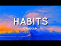 Download Lagu GRAHAM - Habits ( Lyrics)