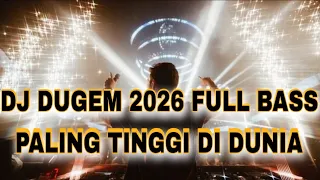 dj dugem 2026 highest full bass in the world dj jungle dutch 2026 latest full bass