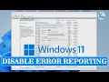 How To Disable Error Reporting in Windows 11