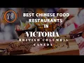 10 Best Chinese Food Restaurants In Victoria British Columbia Canada 2025