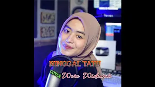 Download NINGGAL TATU||Cover WORO WIDOWATI MP3