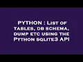 PYTHON List of tables db schema dump etc using the Python sqlite3 API