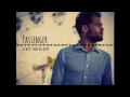 Passenger - Let Her Go Audio HQ