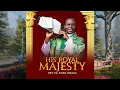Download Lagu His Royal Majesty, by Fr Ejike Mbaka