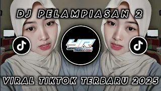 dj pelampiasan 2 viral tiktok terbaru 2025 yordan remix scr 