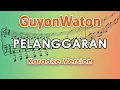 Download Lagu GuyonWaton - Pelanggaran (Karaoke Lirik Tanpa Vokal) by regis