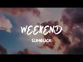 Download Lagu Weekend - sumbuck [lyrics]