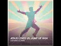 Jesus Loves Us, Jump Up High