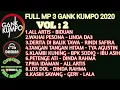 Download Lagu GANK KUMPO  2020 FULL MP 3 VOL : 2 KONSER DI RUMAH AJA