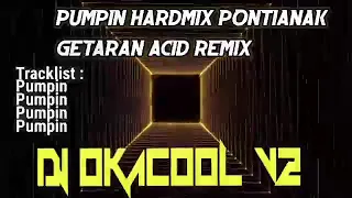 mini mixtape acid pumpin pontianak terbaru 2023 dj okacool v2