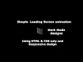 Loading screen animation Using Only HTML CSS 2020