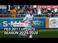 PES 2011 UPDATE SEASON 2025 - PES 2011 MOD