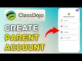 How to Create a Parent Account on ClassDojo 2025