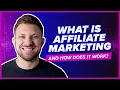 What is Affiliate Marketing and How Does It Work