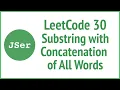 leetCode 30 Substring with Concatenation of All Words JavaScript Algorithm