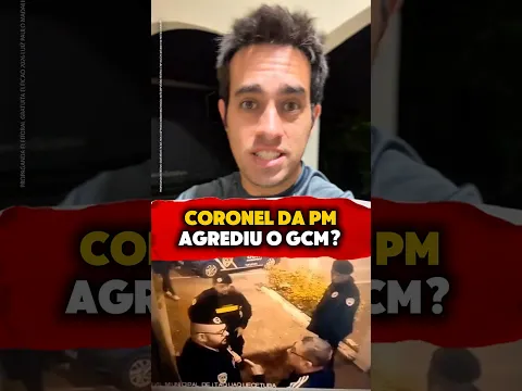 CORONEL PM AGREDIU GCM? VAZOU O VIDEO!
