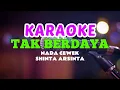 Download Lagu TAK BERDAYA - SHINTA ARSINTA KARAOKE