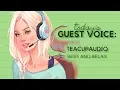 ASMR Voice Rest and Relax F4F starring special guest ASMRtist - TeacupAudio