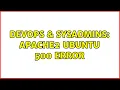 DevOps SysAdmins Apache2 Ubuntu 500 Error