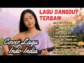 Lagu 💥SUPER VIRAL! Kompilasi Dangdut India Paling MEWAH \u0026 EMOSIONAL! Cover Merdu Bikin Hati Luluh \u0026 Baper