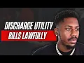 how to discharge your utility bills without losing power or water