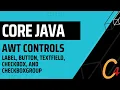035 AWT Controls Label Button TextField CheckBox and CheckboxGroup