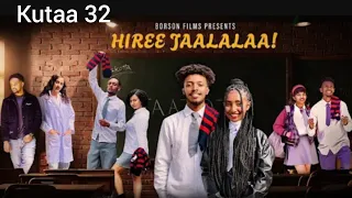 HIREE JAALALAA KUTAA 31FFAA New Drama Afan Oromo Series 