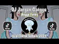 Download Lagu DJ JANG GANGGU ANGGA FVNKY | DJ NAH INI DIA YANG GUA CARI BRAY VIRAL TIK TOK TERBARU 2023 !