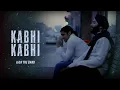 Download Lagu JoSH the Band - Kabhi | Kabhi | Official Music Video