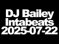 Download Lagu DJ Bailey - Intabeats on Kool London - 2025-07-22