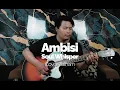 Download Lagu Soul Whisper - Ambisi (cover zulham) MP3