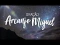 Download Lagu Oração ARCANJO MIGUEL 21 DIAS