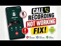 Call Recording Not Working on Android Fix Call Recorder Issue 2026