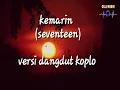 Download Lagu Kemarin (seventeen) lyrik versi dangdut koplo