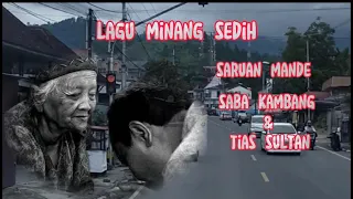 Download lagu minang sedih || saruan mande saba kambang \u0026 tias sultan MP3