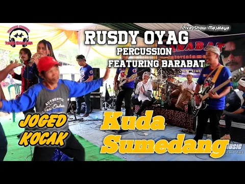 Download MP3 JOGED ASYIK KUDA SUMEDANG RUSDY OYAG PERCUSSION  FEAT BARABAT