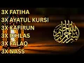Download Lagu 3X FATIHA 3X AYATUL KURSI 3X KAFIRUN 3X IKHLAS 3X FALAQ 3X NAS |  ALAA AQEL