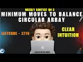 Minimum Moves to Balance Circular Array Clean Intuition Contest Problem 3 Leetcode 3776 MIK