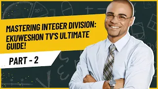Mastering Integer Division Ekuweshon TV s Ultimate Guide