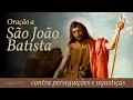 Download Lagu Oração a São João Batista contra perseguições e injustiças