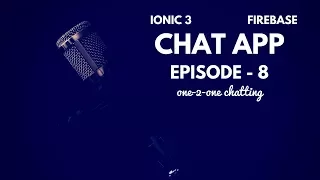 Chat app with Ionic 3 Firebase - Ep 8