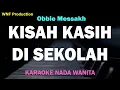 Kisah Kasih di Sekolah - Obbie Messakh (KARAOKE WANITA)