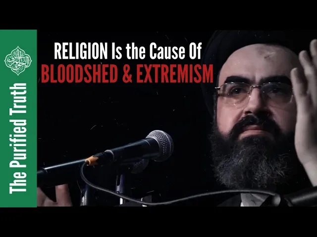 RELIGION Is the Cause of BLOODSHED & EXTREMISM || Sayed Sharaf al-Deen al-Musawi