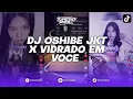 DJ OSHIBE JKT48 X VIDRADO EM VOCE POJI SENTA VELOCITY LATINA STYLE BREAKBEAT REMIX BY TUNESRMX