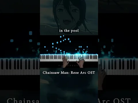 in the pool...full of tears (Chainsaw Man: Reze Arc) #chainsawman #piano