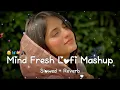Lagu 💚ROMANTIC HINDI LOVE MASHUP 🧡 Best Mashup of Arijit Singh, Jubin Nautiyal, Atif Aslam