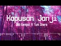 Download Lagu Kapusan janji - Didi Kempot ft Yuni Shara    ( lirik \u0026 terjemahan )