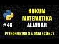 Hukum Matematika Aljabar di Python - Belajar Python Untuk AI Data Science