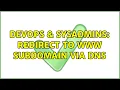 DevOps SysAdmins Redirect to www subdomain via DNS 5 Solutions